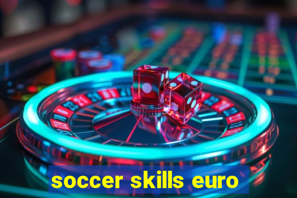 soccer skills euro